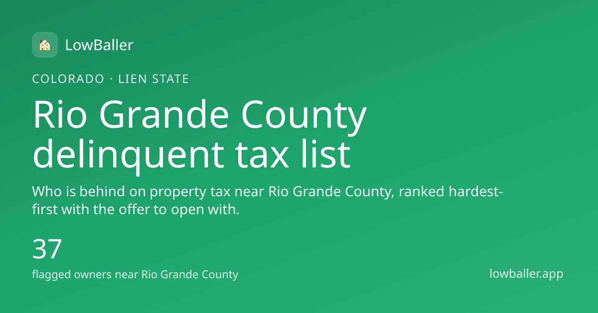 Rio Grande County Delinquent Tax List 2026: Properties and Sale Rules ...